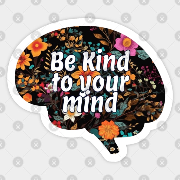 Be kind to your mind Sticker by NomiCrafts